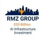 RMZ Group's $35 Billion Bet
