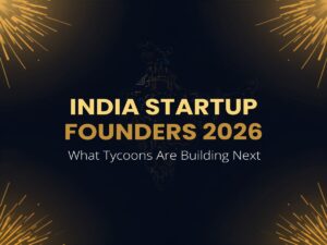 What India's Startup Tycoons Are Building Next in 2026