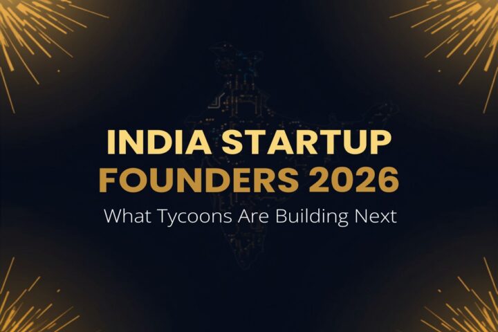 India startup founders 2026 what tycoons are building next
