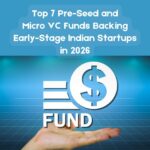 Top 7 Pre-Seed and Micro VC Funds