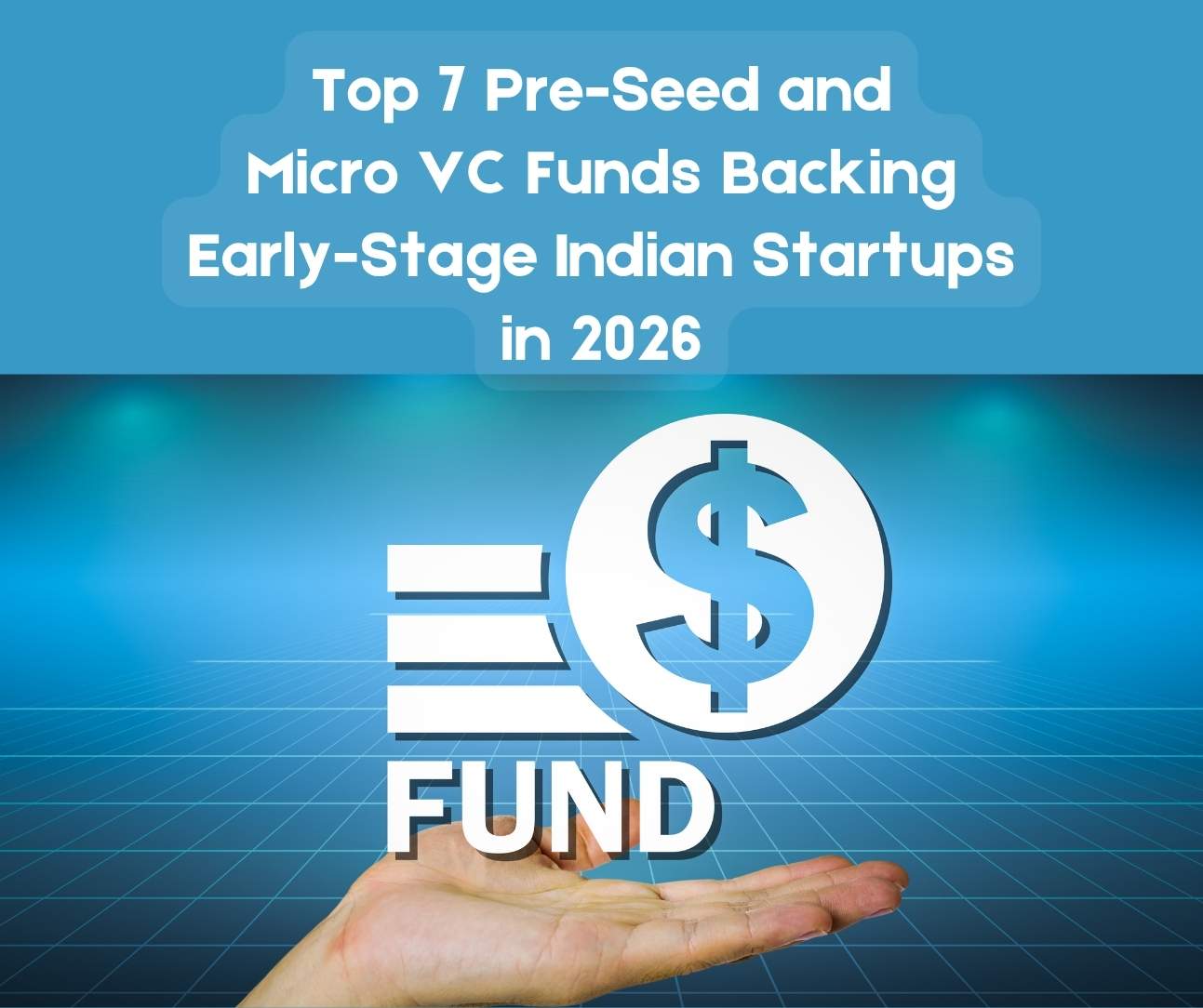 Top 7 Pre-Seed and Micro VC Funds
